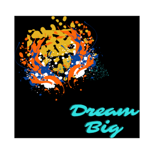 dream big T-Shirt