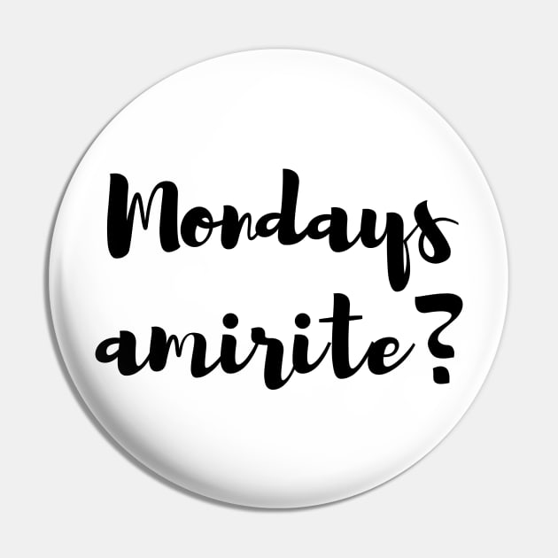 Mondays, Am I Right? Pin by Craftee Designs