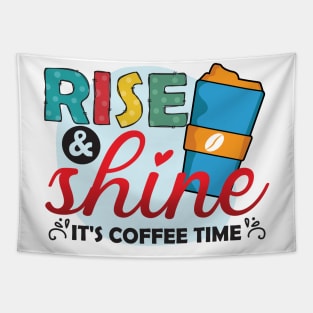 Rise ANd Shine - It's Coffee Time Tapestry
