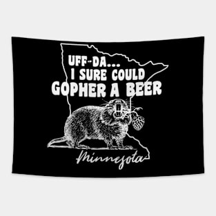 Minnesota Gopher Uff-Da I Sure Could Gopher A Beer Tapestry