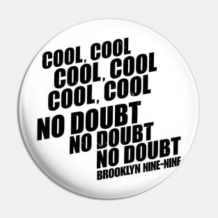 Brooklyn 99 Merch Brooklyn Nine Nine No Doubt Pin