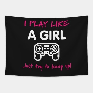 I Play Like A Girl - Video Game T-Shirt Tapestry