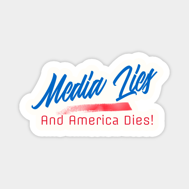 Push Back America -- Media Lies & America Dies Magnet by LeftBrainExpress