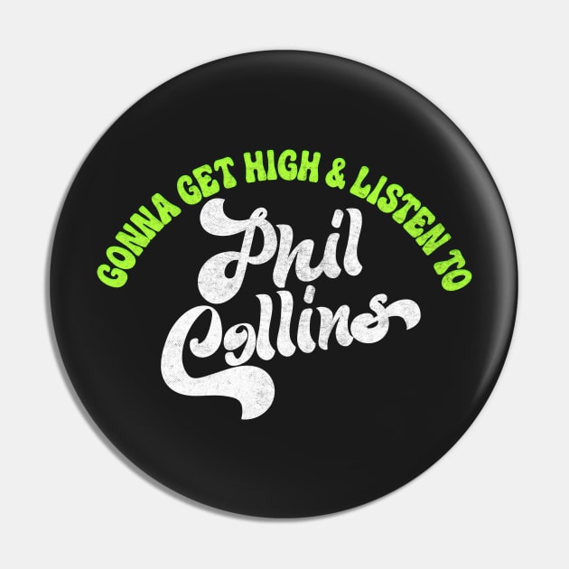 Gonna Get High And Listen To Phil Collins /\/ Pin by DankFutura