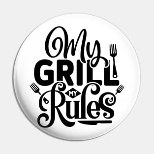 my GRILL my Rules Pin