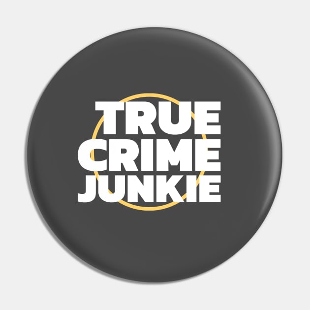 True Crime Junkie Pin by Ghost Of A Chance 