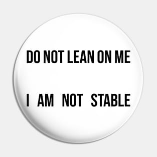 Do Not Lean On Me Pin