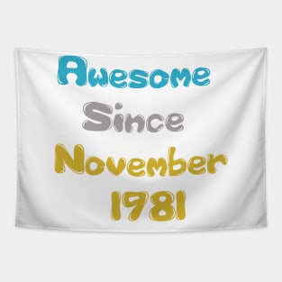 Born in November 1981 Gift 40th Birthday Idea 40 Years Old Awesome Since 1981 Tapestry