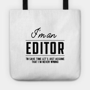 Editor - Let's assume I'm never wrong Tote