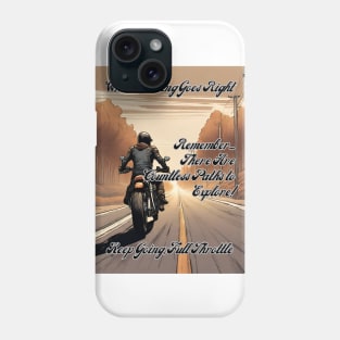 Keep Going Full Throttle: There Are Countless Paths To Explore Phone Case