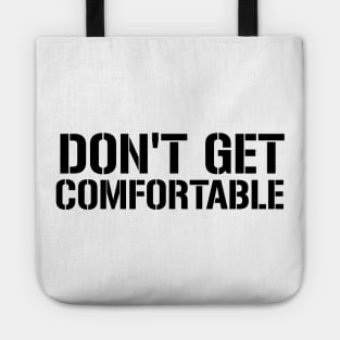 Don't Get Comfortable Workout Motivation - Gym Workout Fitness Tote