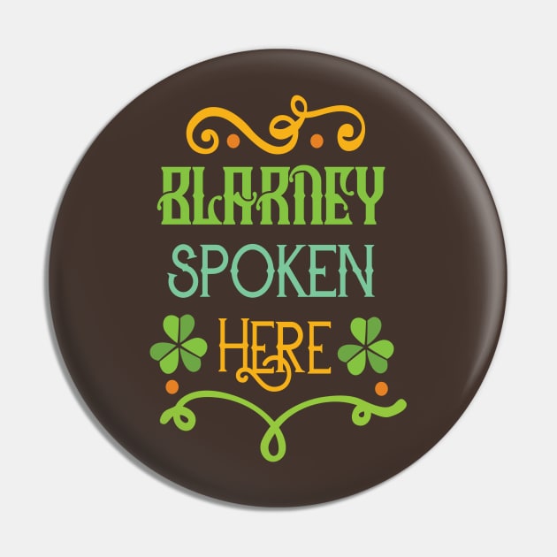 Saint Patricks Day T-Shirt - St. Patty's Day- Blarney Spoken Here Pin by TeeBunny17