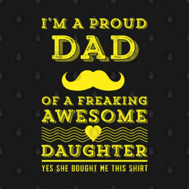 I'm A Proud Dad Of A Freaking Awesome Daughter by ZSAMSTORE