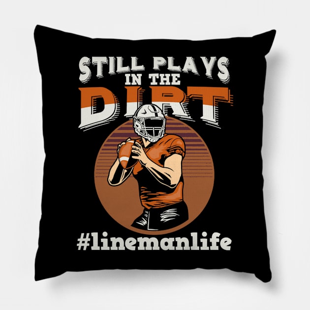 still plays in the dirt Pillow by onazila pixel