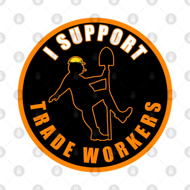 I Support Trade Workers by  The best hard hat stickers 