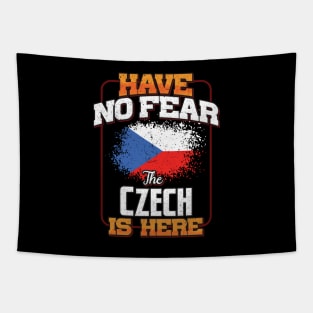 Czech Flag  Have No Fear The Czech Is Here - Gift for Czech From Czech Republic Tapestry