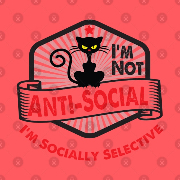 Cool Cat I'm Not Anti Social I'm Socially Selective by Alema Art