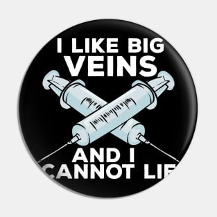 I Like Big Veins And I Cannot Lie, Phlebotomist Pin