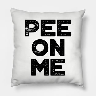 Pee On Me Funny Pillow