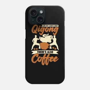 Qigong Chi Kung Practitioner Coffee Lover Gift Phone Case