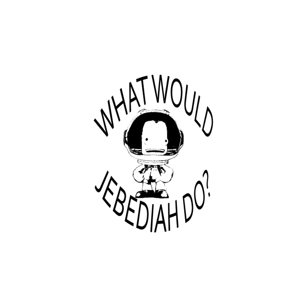 What would Jebediah do? by Mottek