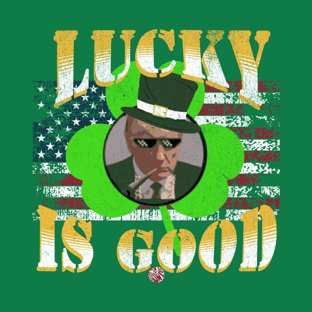 Trump St Patricks Day Funny Lucky is Good Political Gift Idea by anarchyunion