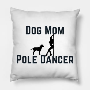 Dog Mom Pole Dancer - Pole Dance Design Pillow