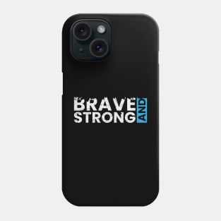 Brave and strong typography design Phone Case