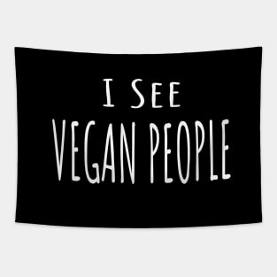 Funny Anti Vegan Meat Lover Design - I see Vegan People-white font Tapestry