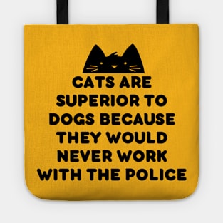 cats are better than dogs Tote