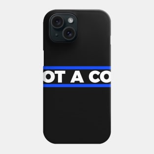 Not a cop silly t-shirt Phone Case