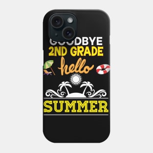 Goodbye 2nd Second Grade Hello Summer Vacation Phone Case