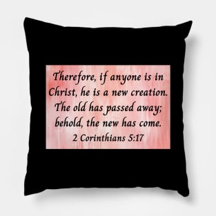 Bible Verse 2 Corinthians 5:17 Pillow