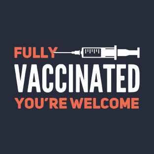 Fully Vaccinated T-Shirt