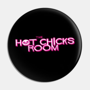 Hot Chicks Room Pin