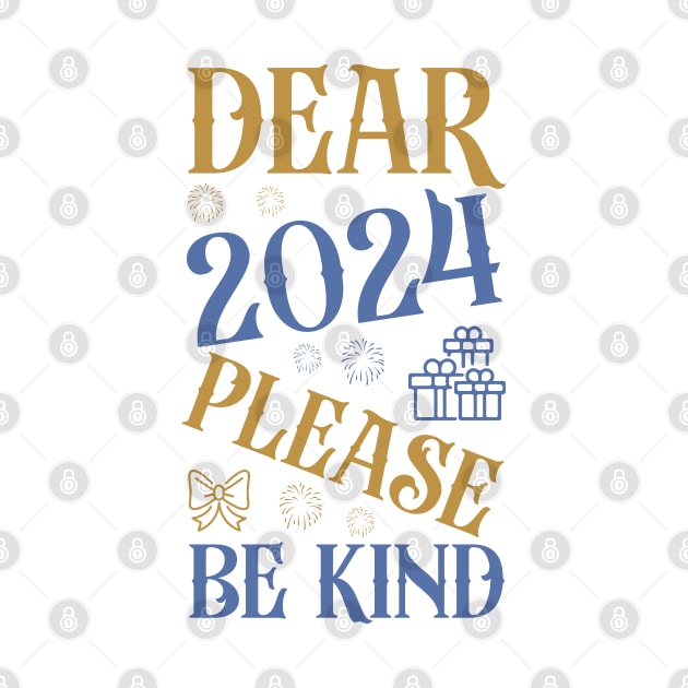 2024 please be Kind by MZeeDesigns