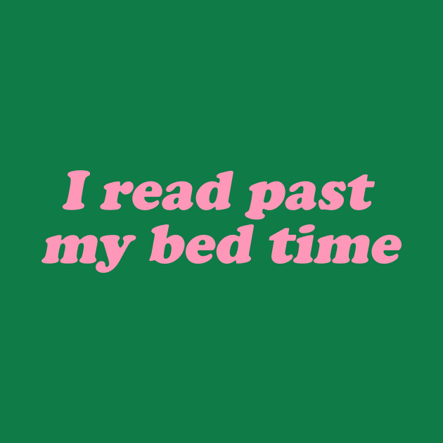 Book Shirt, Bookish, I Read Past My Bed Time Shirt, Book Lover Gift, Reading Journal by Hamza Froug