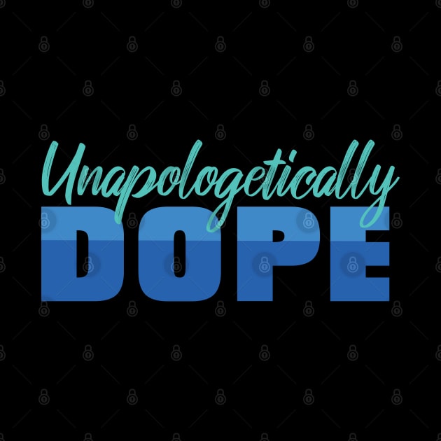 Unapologetically Dope by LR_Collections