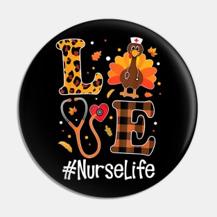 Love Nurse Life Turkey Funny Nursing Thanksgiving Day Gifts Pin