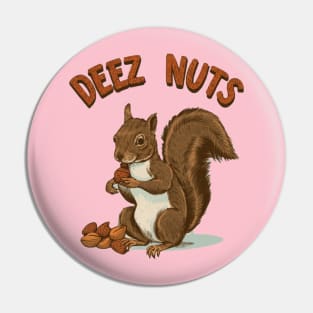 Deez Nuts Pin