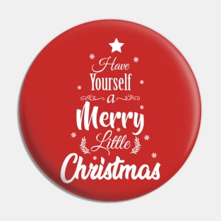 Have Yourself a Merry Little Christmas Pin