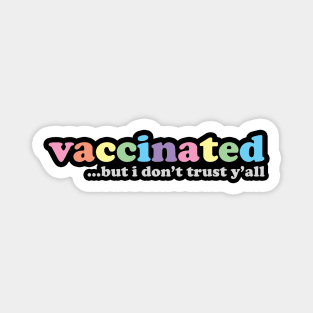 I'm Vaccinated But I Don't Trust Y'all Retro Style Design Magnet