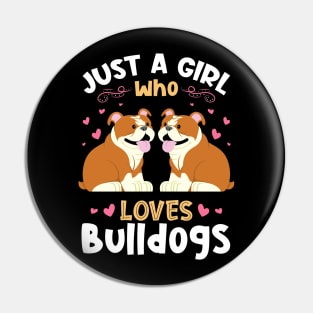 Just a Girl who Loves Bulldogs Gift Pin