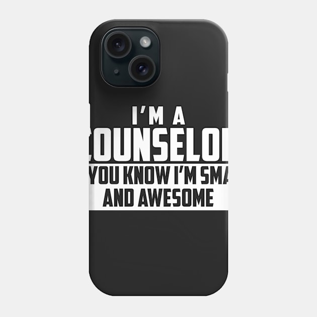 Smart and Awesome Counselor Phone Case by helloshirts