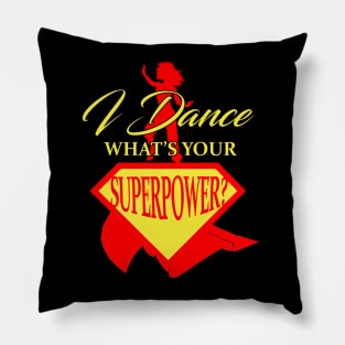 I Dance What's Your Superpower? Pillow