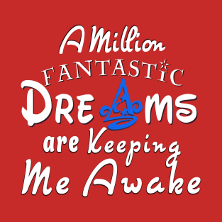 A Million Fantastic Dreams T-Shirt