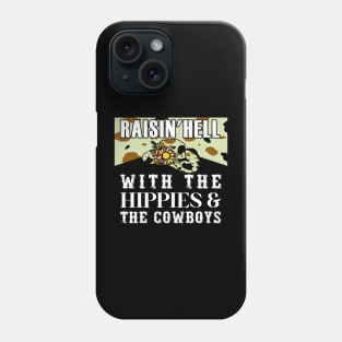 Raisin' Hell With The Hippies & Cowboys Phone Case