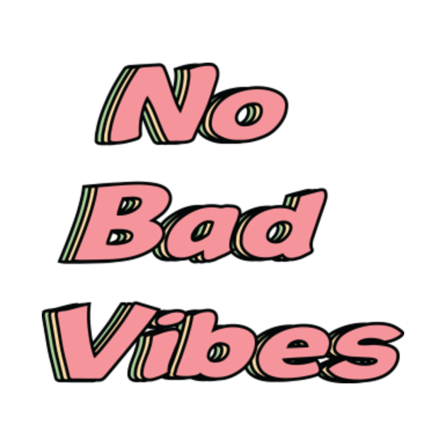 no bad vibes quote, cute gift idea - No Bad Vibes Quote - Kids T-Shirt ...