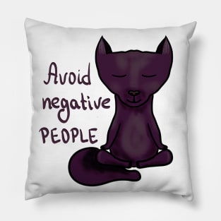 Avoid negative people Pillow