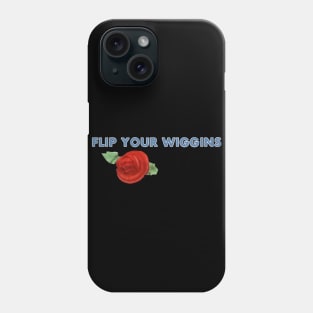 Flip Your Wiggins Phone Case